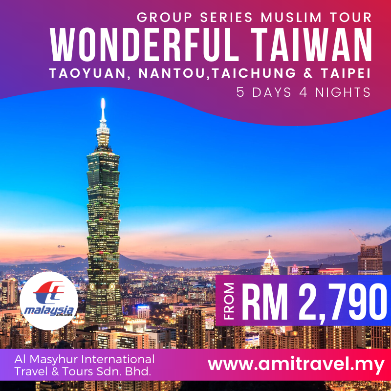 (2023) 5D4N Wonderful Taiwan (Muslim Tour) AMI Travel & Tours